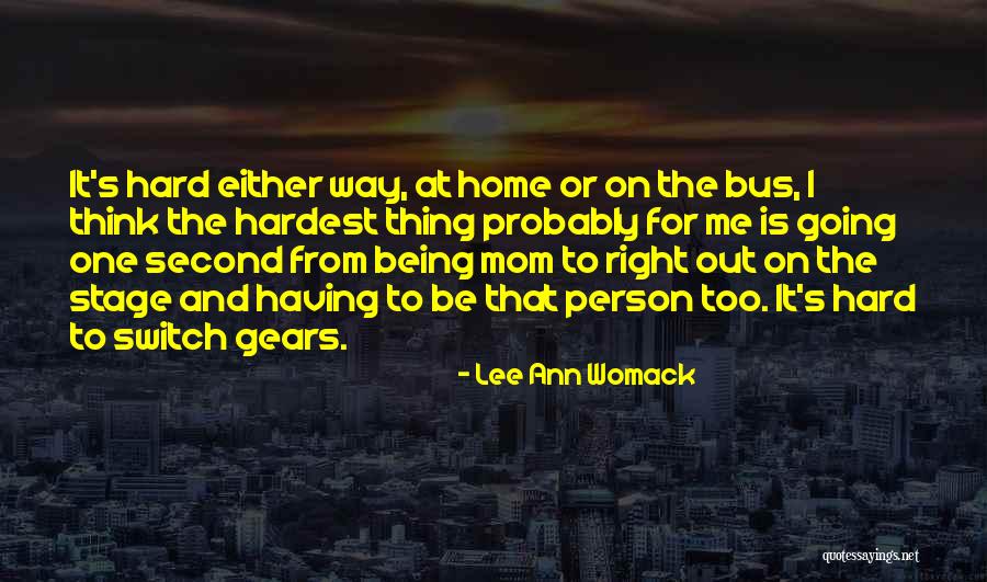 Going On Stage Quotes By Lee Ann Womack Going On Stage Quotes By Lee Ann Womack