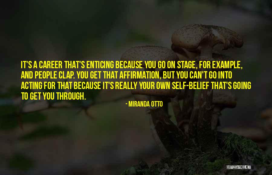 Going On Stage Quotes By Miranda Otto Going On Stage Quotes By Miranda Otto