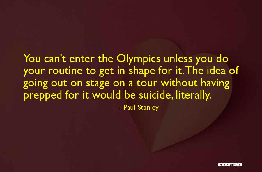 Going On Stage Quotes By Paul Stanley Going On Stage Quotes By Paul Stanley