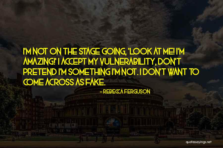 Going On Stage Quotes By Rebecca Ferguson Going On Stage Quotes By Rebecca Ferguson