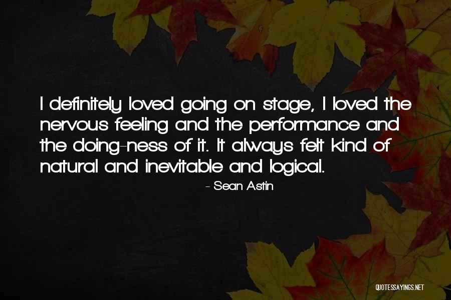 Going On Stage Quotes By Sean Astin Going On Stage Quotes By Sean Astin
