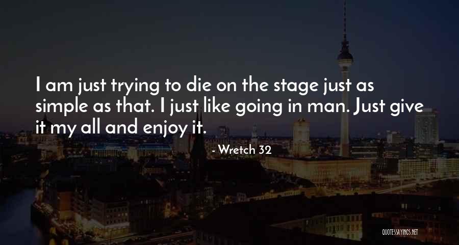 Going On Stage Quotes By Wretch 32 Going On Stage Quotes By Wretch 32