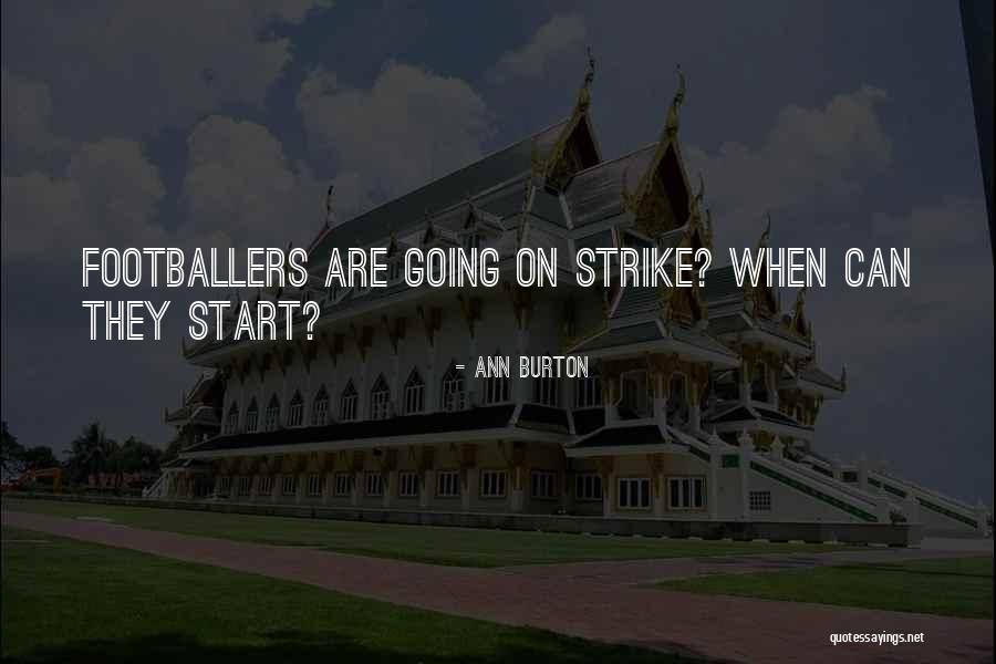 Going On Strike Quotes By Ann Burton