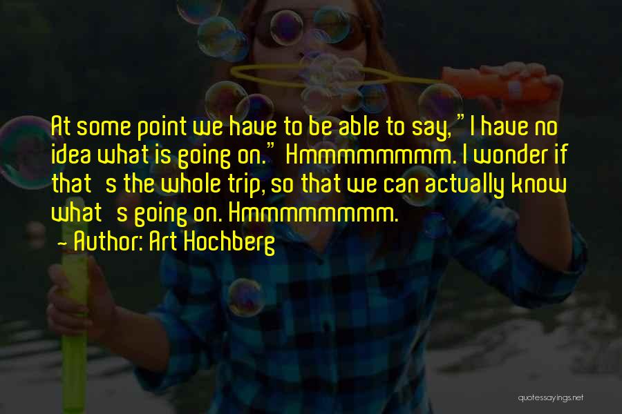 Going On Trip Quotes By Art Hochberg