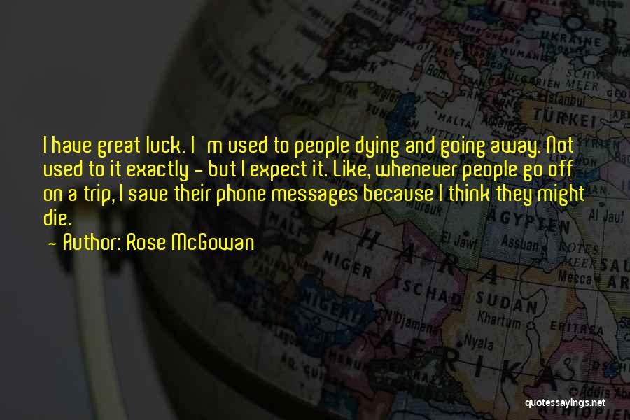 Going On Trip Quotes By Rose McGowan