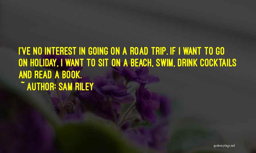 Going On Trip Quotes By Sam Riley