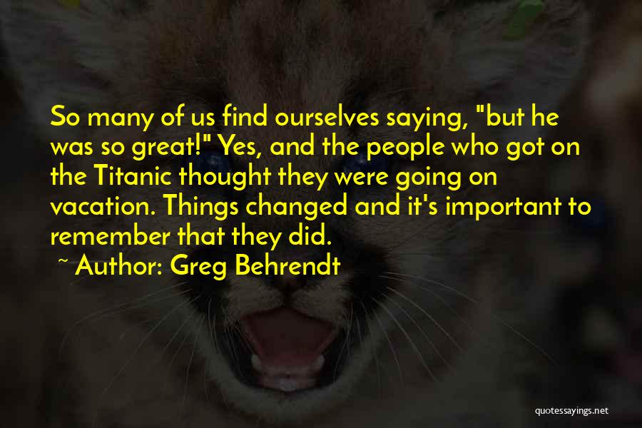 Going On Vacation Quotes By Greg Behrendt Going On Vacation Quotes By Greg Behrendt