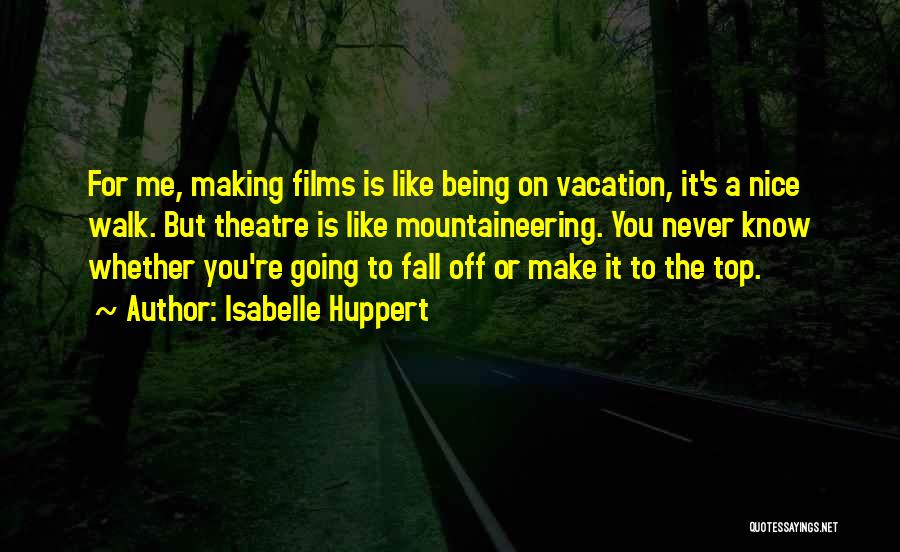 Going On Vacation Quotes By Isabelle Huppert