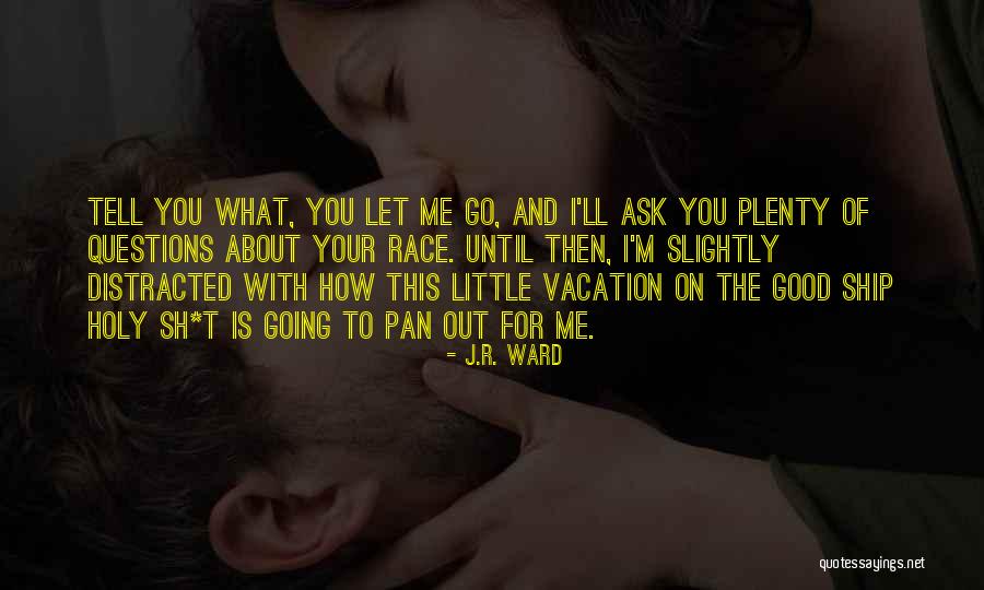 Going On Vacation Quotes By J.R. Ward