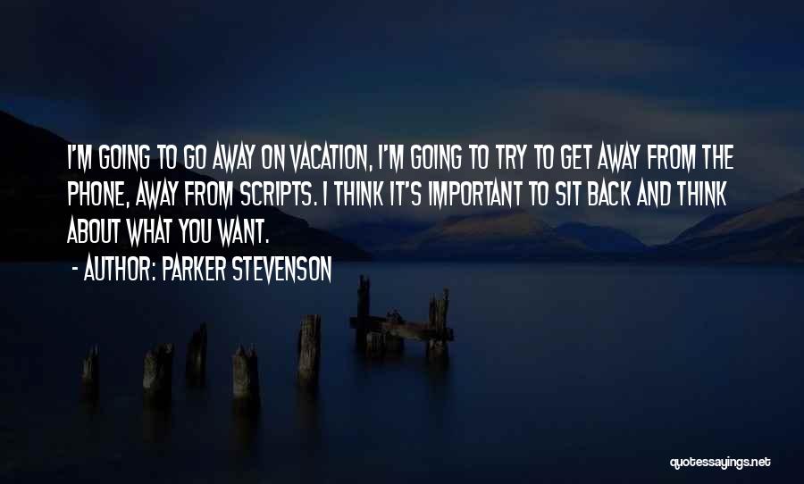 Going On Vacation Quotes By Parker Stevenson