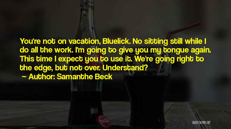 Going On Vacation Quotes By Samanthe Beck