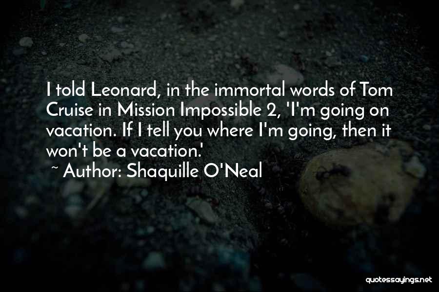 Going On Vacation Quotes By Shaquille O'Neal Going On Vacation Quotes By Shaquille O'Neal