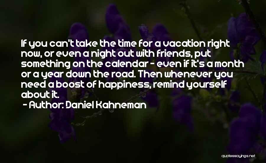 Going On Vacation With Friends Quotes By Daniel Kahneman