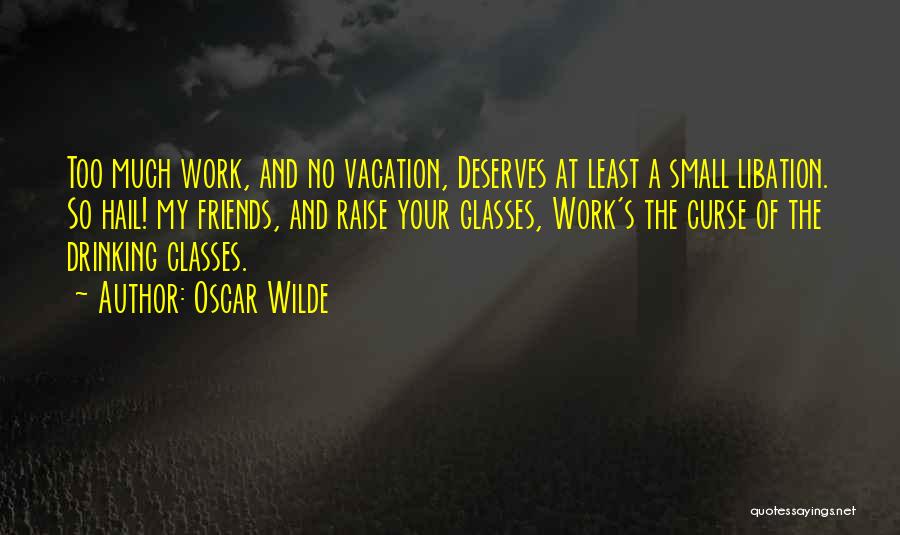 Going On Vacation With Friends Quotes By Oscar Wilde