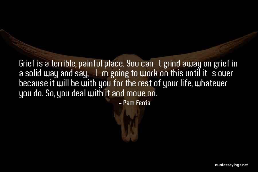 Going On With Your Life Quotes By Pam Ferris