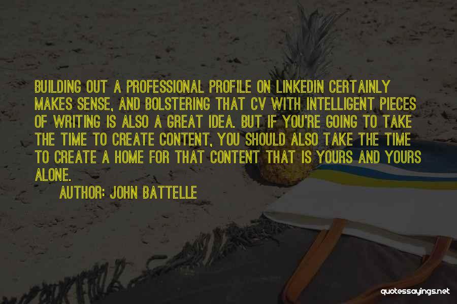 Going Out Alone Quotes By John Battelle