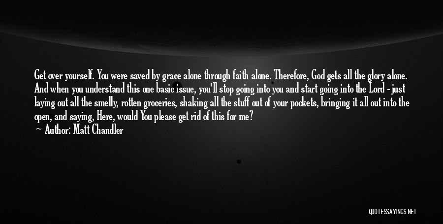 Going Out Alone Quotes By Matt Chandler