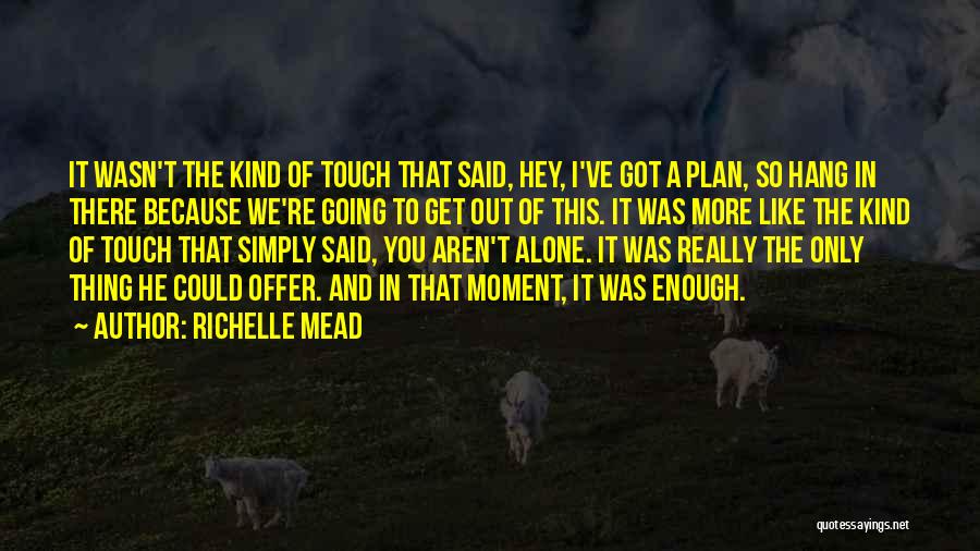 Going Out Alone Quotes By Richelle Mead