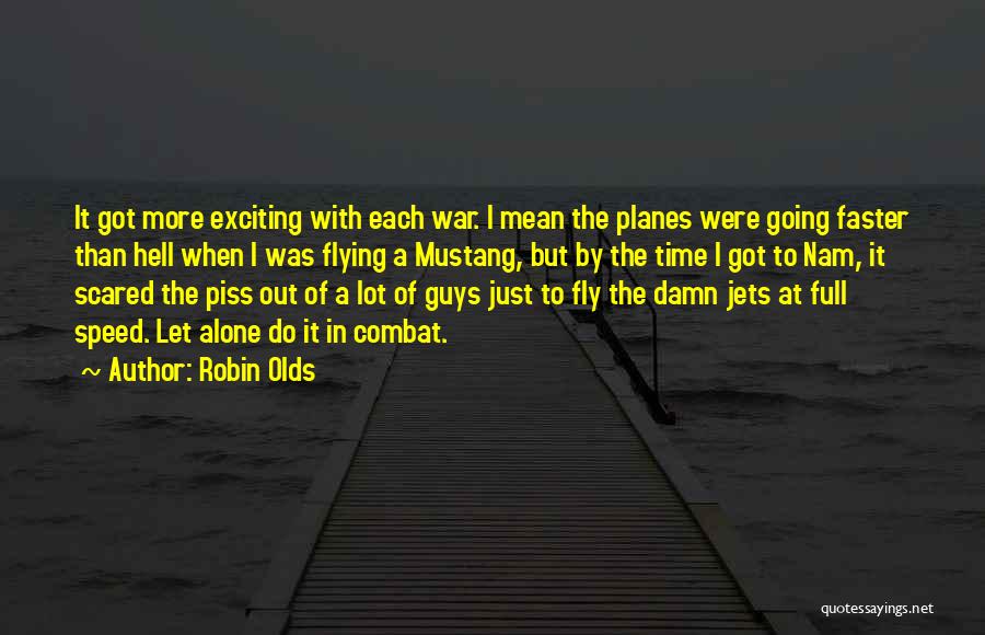 Going Out Alone Quotes By Robin Olds