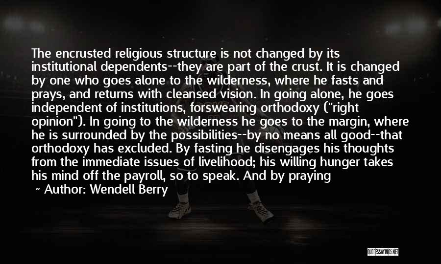 Going Out Alone Quotes By Wendell Berry