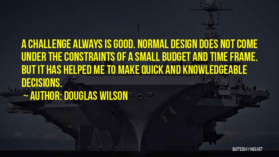 Going Out And Having A Good Time Quotes By Douglas Wilson