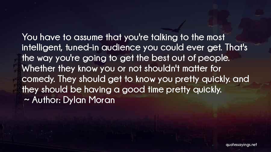 Going Out And Having A Good Time Quotes By Dylan Moran