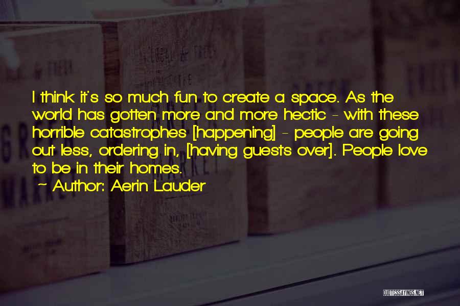 Going Out And Having Fun Quotes By Aerin Lauder