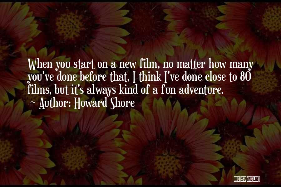 Going Out And Having Fun Quotes By Howard Shore