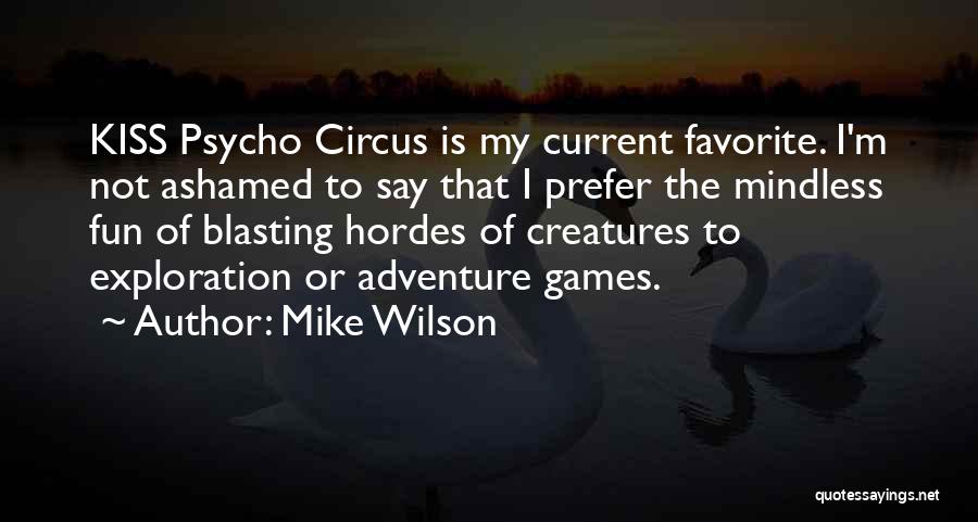 Going Out And Having Fun Quotes By Mike Wilson