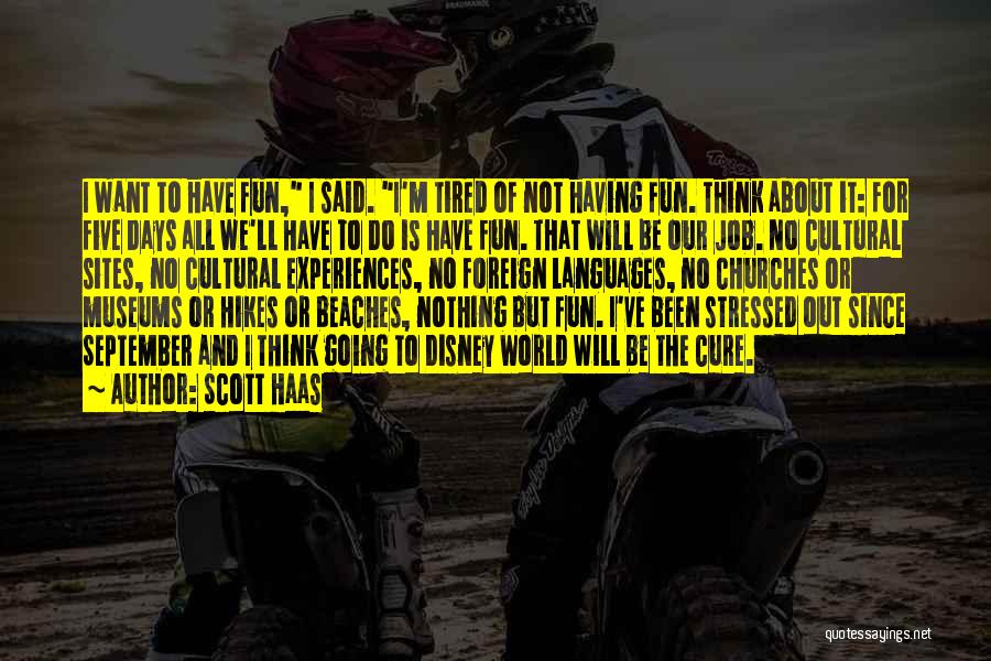 Going Out And Having Fun Quotes By Scott Haas