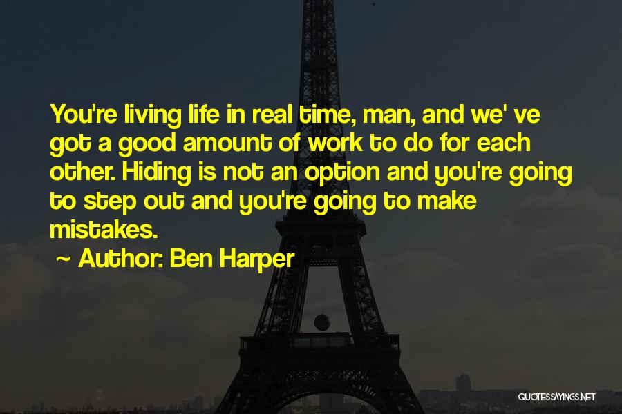 Going Out And Living Life Quotes By Ben Harper
