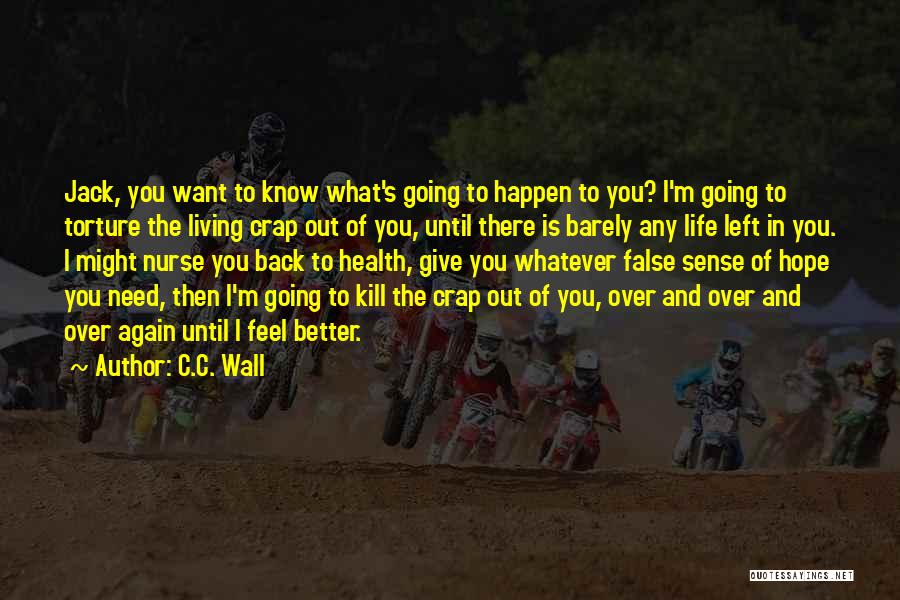 Going Out And Living Life Quotes By C.C. Wall