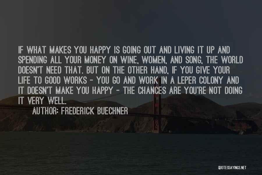 Going Out And Living Life Quotes By Frederick Buechner