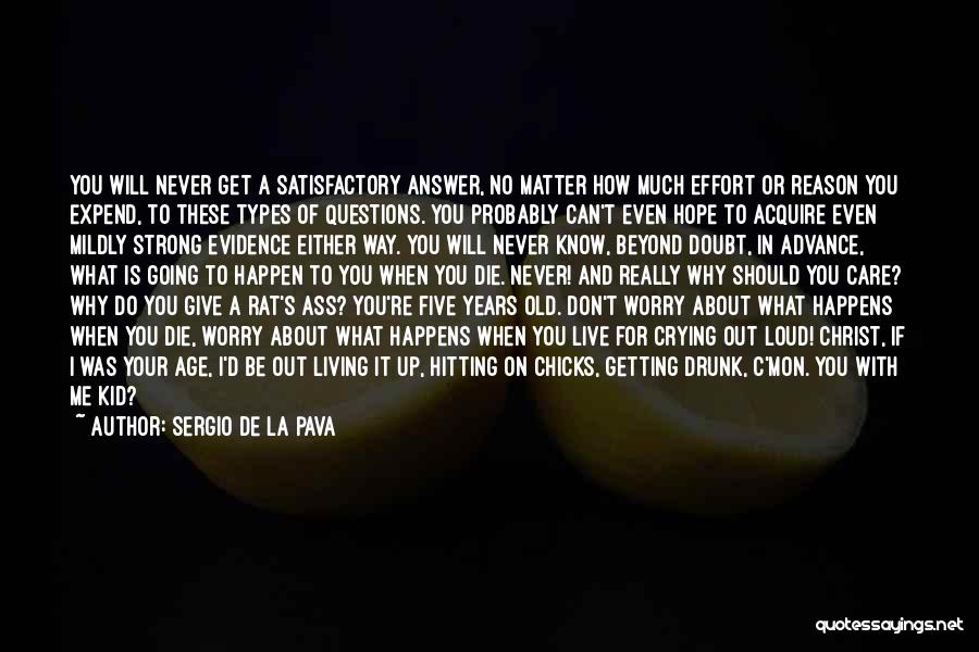 Going Out And Living Life Quotes By Sergio De La Pava