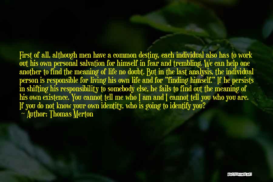 Going Out And Living Life Quotes By Thomas Merton