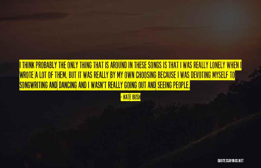 Going Out Dancing Quotes By Kate Bush Going Out Dancing Quotes By Kate Bush