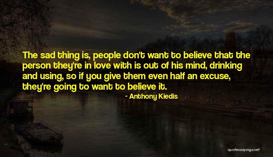 Going Out Drinking Quotes By Anthony Kiedis Going Out Drinking Quotes By Anthony Kiedis
