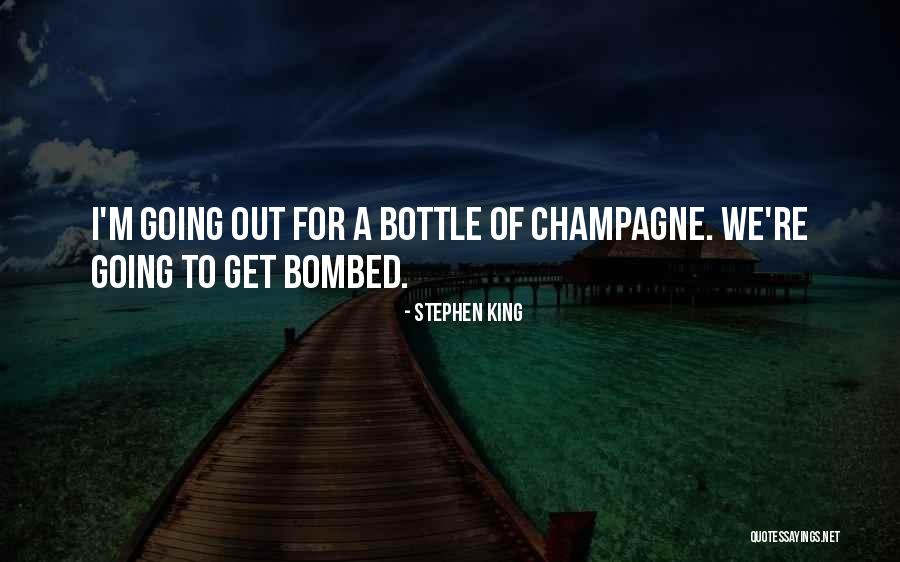 Going Out Drinking Quotes By Stephen King Going Out Drinking Quotes By Stephen King