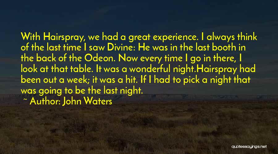 Going Out Every Night Quotes By John Waters