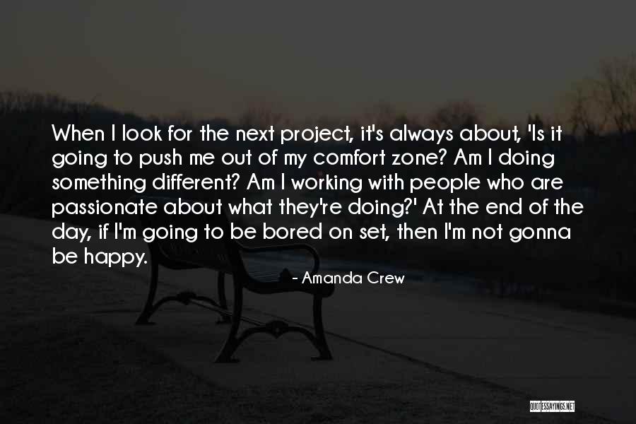 Going Out Of Comfort Zone Quotes By Amanda Crew Going Out Of Comfort Zone Quotes By Amanda Crew