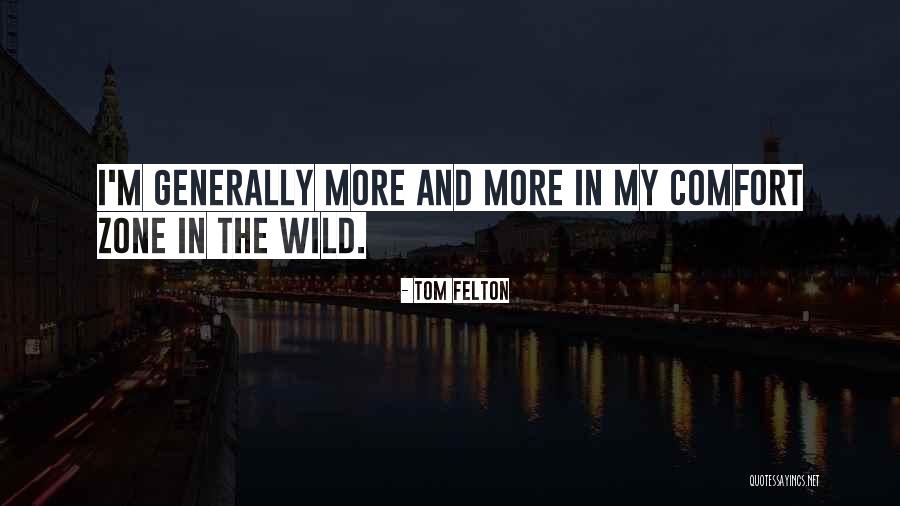 Going Out Of Comfort Zone Quotes By Tom Felton Going Out Of Comfort Zone Quotes By Tom Felton