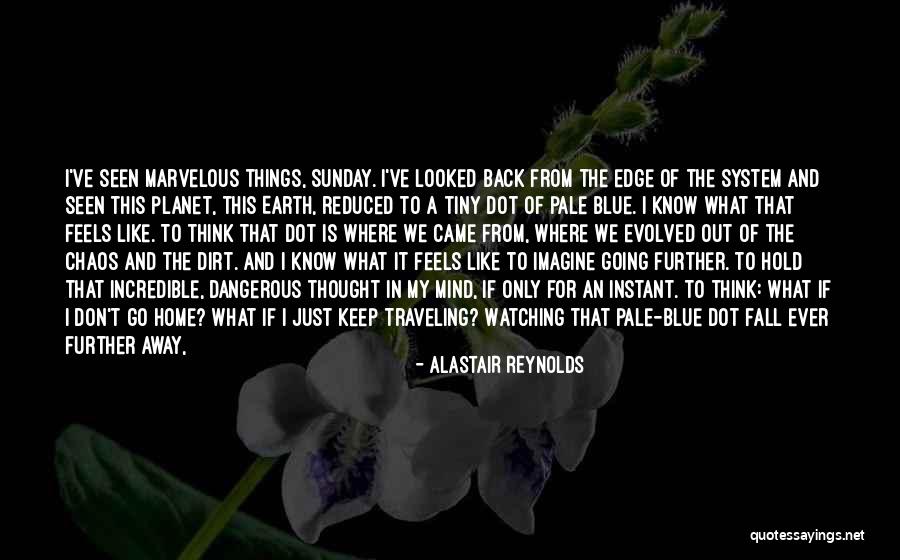 Going Out Of My Mind Quotes By Alastair Reynolds Going Out Of My Mind Quotes By Alastair Reynolds