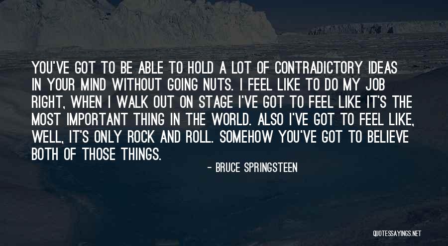 Going Out Of My Mind Quotes By Bruce Springsteen Going Out Of My Mind Quotes By Bruce Springsteen