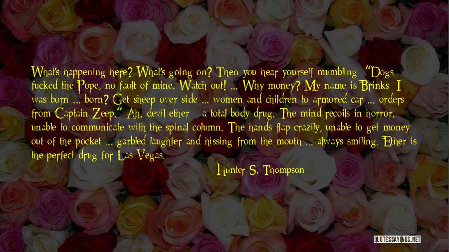 Going Out Of My Mind Quotes By Hunter S. Thompson Going Out Of My Mind Quotes By Hunter S. Thompson