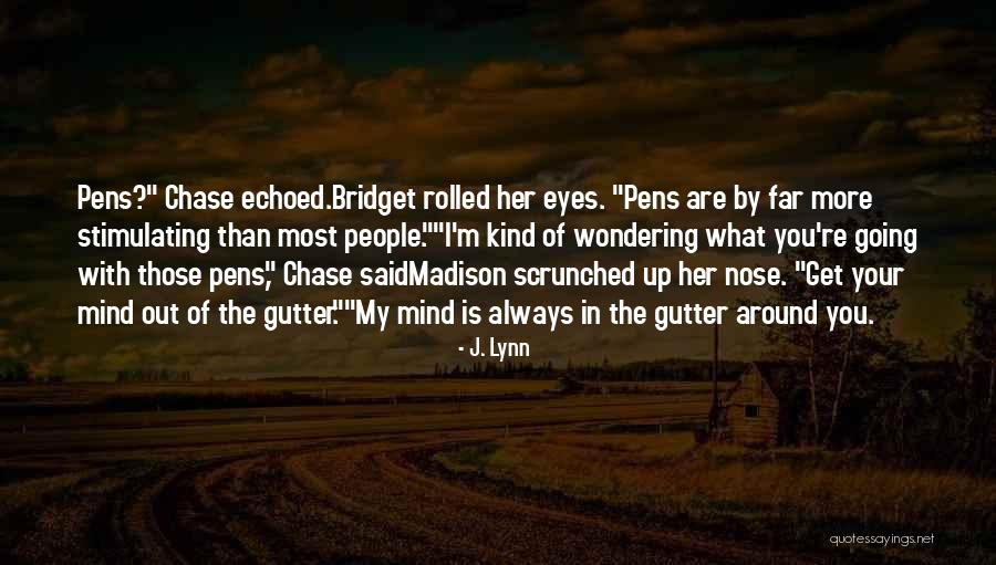 Going Out Of My Mind Quotes By J. Lynn Going Out Of My Mind Quotes By J. Lynn