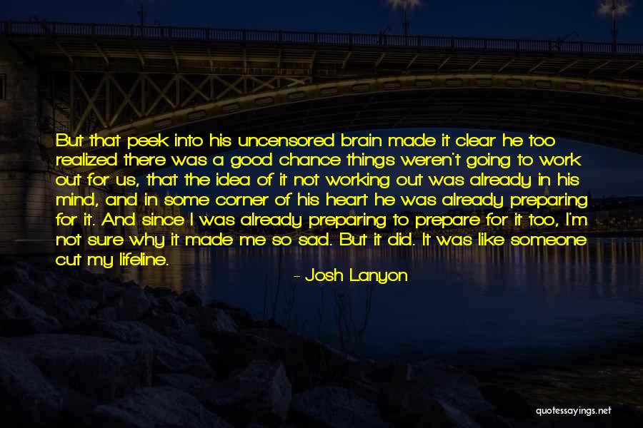 Going Out Of My Mind Quotes By Josh Lanyon Going Out Of My Mind Quotes By Josh Lanyon