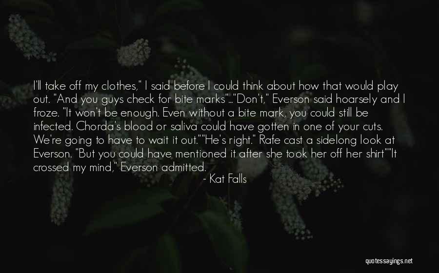 Going Out Of My Mind Quotes By Kat Falls Going Out Of My Mind Quotes By Kat Falls
