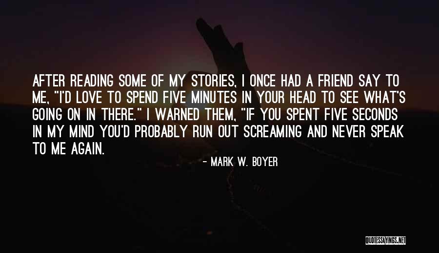 Going Out Of My Mind Quotes By Mark W. Boyer Going Out Of My Mind Quotes By Mark W. Boyer