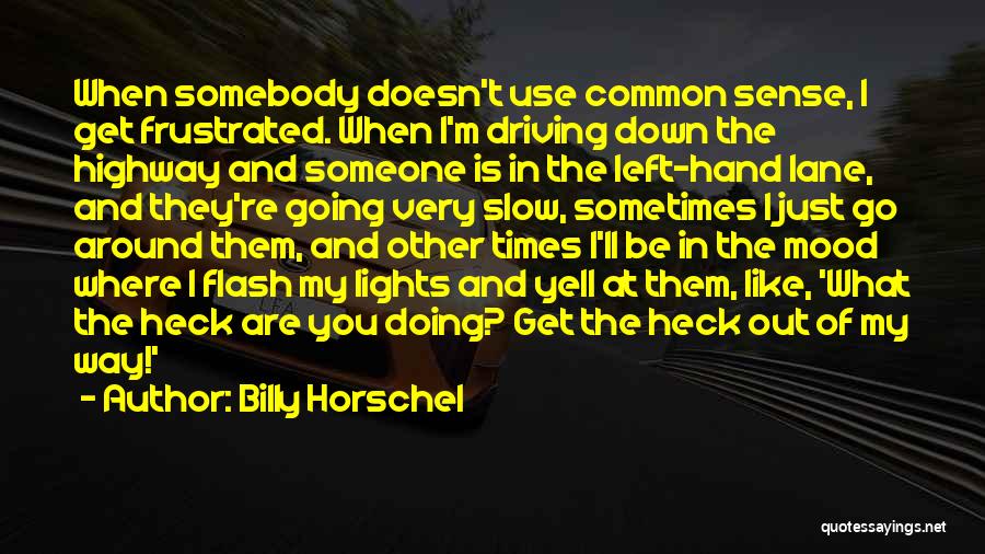 Going Out Of My Way Quotes By Billy Horschel