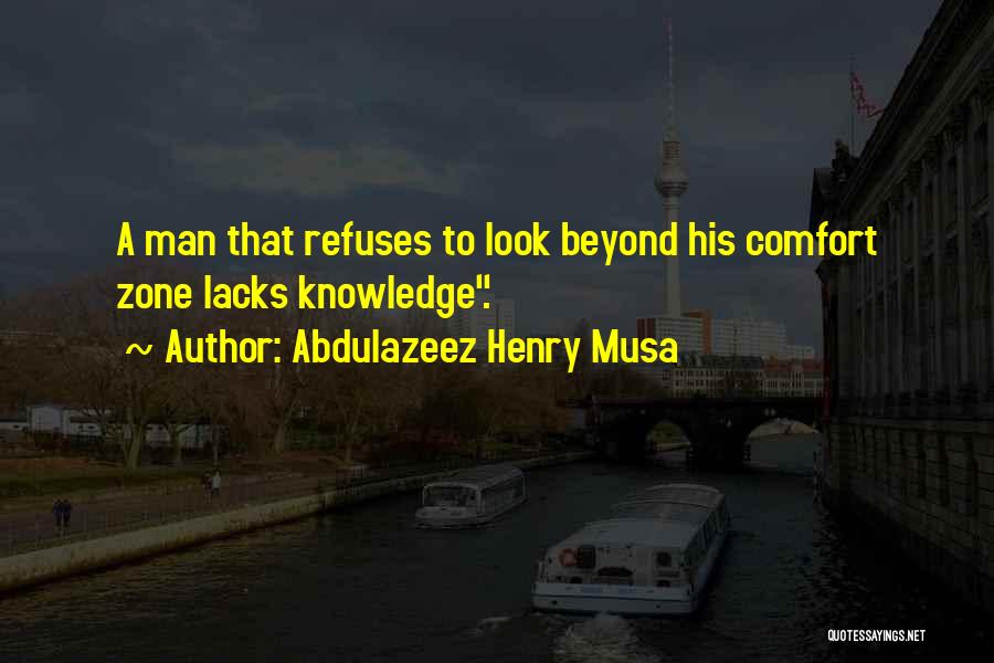 Going Out Of Your Comfort Zone Quotes By Abdulazeez Henry Musa